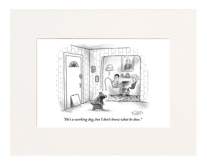 "He's a working dog, but I don't know what he does." (Dog enters house with brief case.)