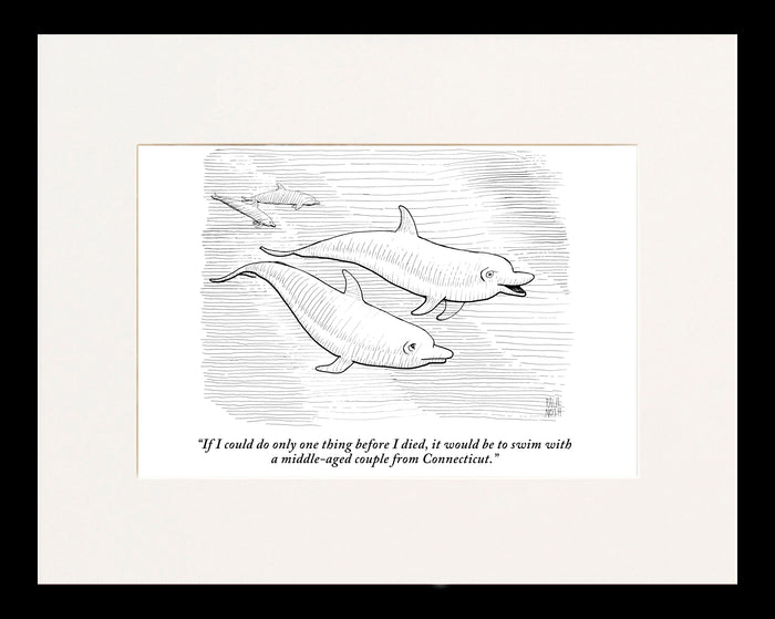 If I Could Do Only One Thing Before I Died... Cartoon Print