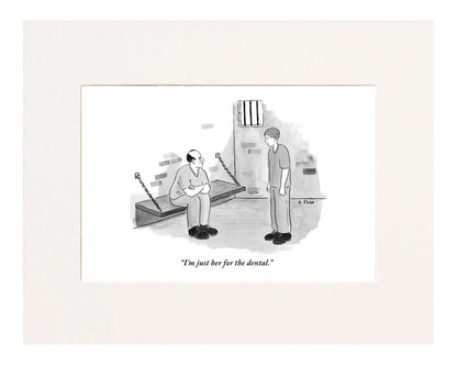 "I'm just here for the dental."