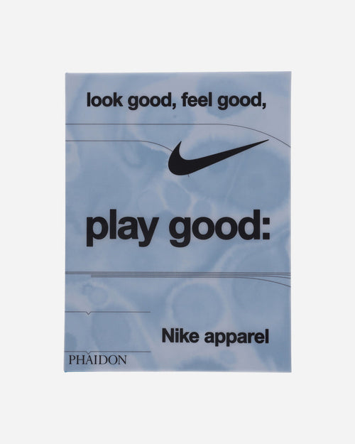 Phaidon Books Look Good, Feel Good, Play Good: Nike Apparel Multi Books and Magazines Books 9781838669072 1