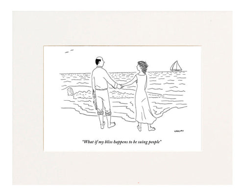 My Bliss Happens To Be Suing People Cartoon Print