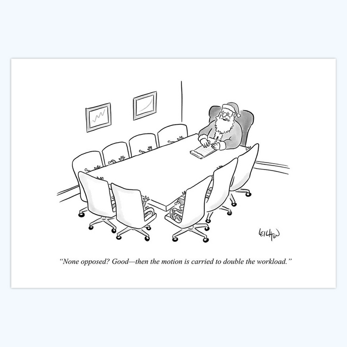 Robert Leighton: "None Opposed? Good--then the motion is carried to double the workload." - 5x7 Holiday Cards