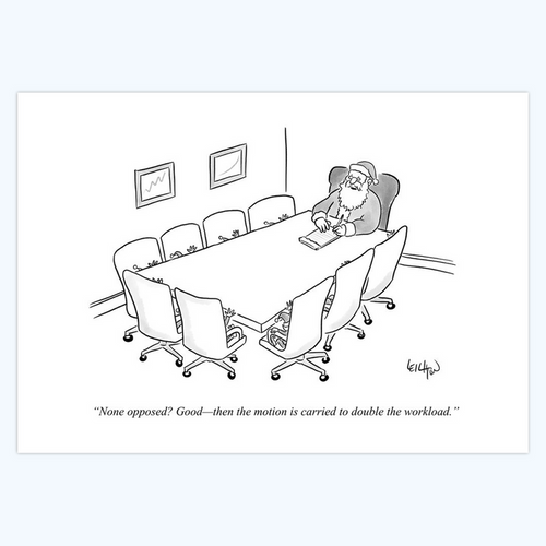 Robert Leighton: "None Opposed? Good--then the motion is carried to double the workload." - 5x7 Holiday Cards