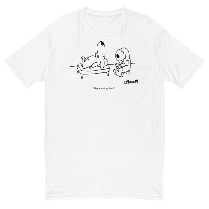 They Moved my Bowl T-Shirt